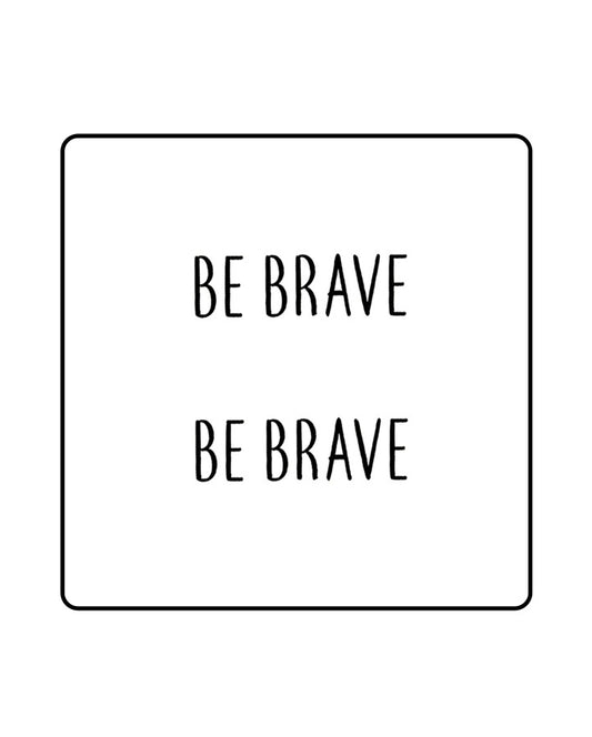 NEW "Be Brave" Temporary Tattoo