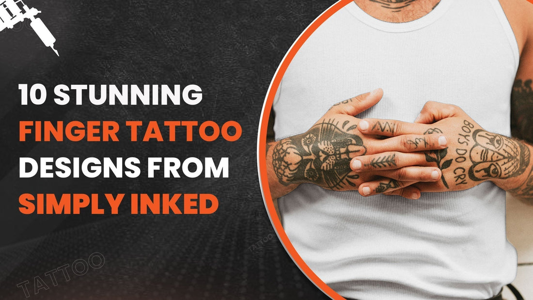10 Stunning Finger Tattoo Designs From Simply Inked