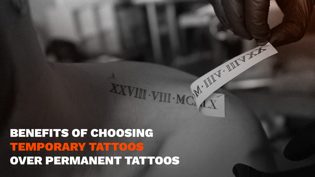 Benefits of Choosing Temporary Tattoos Over Permanent Tattoos