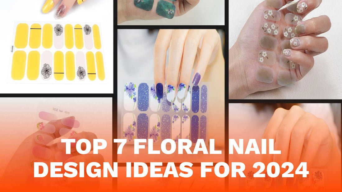 Top 7 Floral Nail Design Ideas for 2024