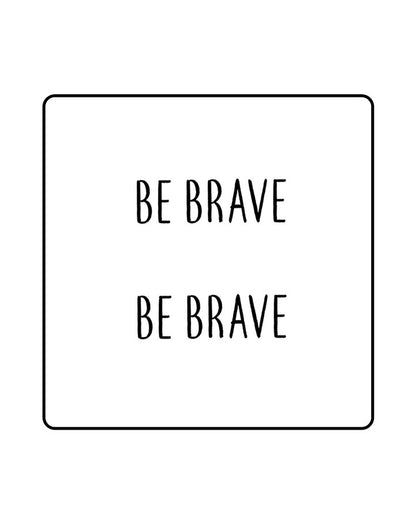 NEW "Be Brave" Temporary Tattoo