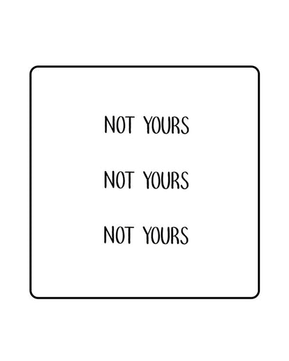 Not yours Temporary Tattoo